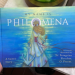My Name is Philomena: A Saint's Story book cover